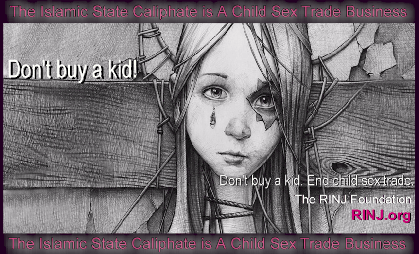Islamic-State-Is-A-Child-Sex-Trade-Business-dont-buy-a-kid-The-RINJ-Foundation