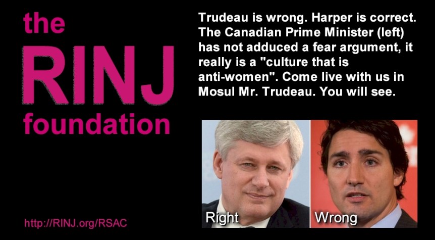#Trudeau wrong #Harper is correct. Islam is a "culture that is anti-women". Come live with us in Mosul, Justin.
